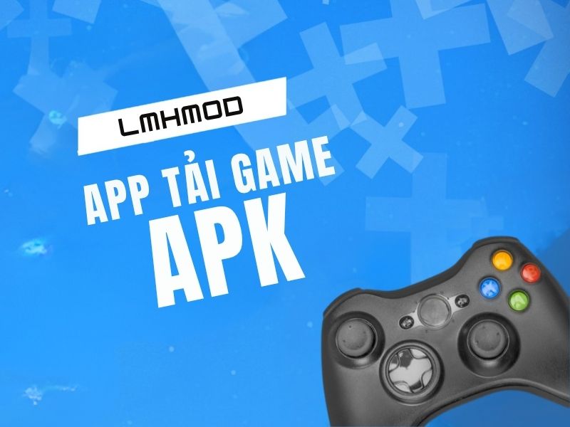 Thế giới game di động đỉnh cao tại LMHMOD